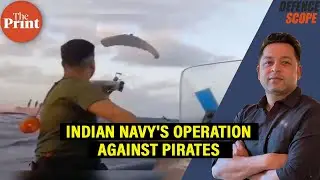 How dramatic ops by Indian Navy on high seas led to arrest of 35 pirates & rescue of 17 hostages