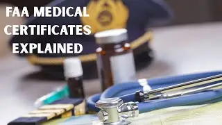 FAA Medical Certificates explained