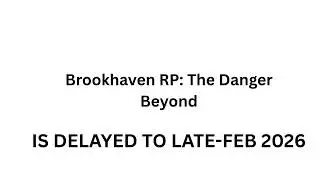 Brookhaven RP: The Danger Beyond | Production Notice