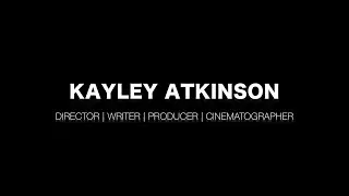 Kayley Atkinson Film Reel 2020