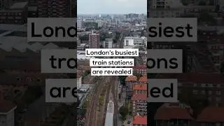 London's busiest train stations of 2024