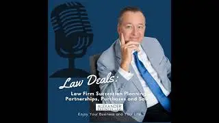 Three Types of Law Firms - Law Deals with Ed Alexander Episode 4
