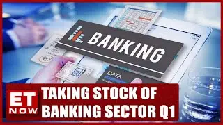 Taking Stock Of Banking Sector Q1 Results | Nitin Aggarwal | Business News