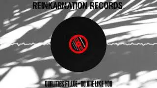 Dualities Ft.Lo&eacute;- No One Like You