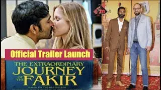 The Extraordinary Journey Of The Fakir Official Trailer Launch | Dhanush | Ken Scott