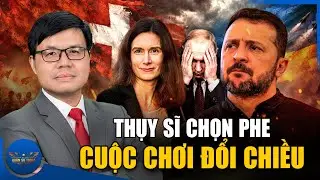 Thụy Sĩ Từ Bỏ Trung Lập: 6,3 Tỷ USD Đổ Vào Ukraine – Phát Pháo Cảnh Báo Cho Moscow!
