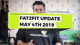 FAT2FIT Transformation Update // May 4th 2019