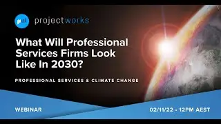 Webinar: Professional Services and Climate Change - What will PSFs look like in 2030?