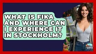 What Is Fika And Where Can I Experience It In Stockholm? - Europe Travel Pros