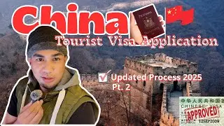 Chinese Visa Application Process 2025 | Complete Walkthrough