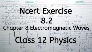 Ncert Exercise 8.2 | Chapter 8 | Electromagnetic Wave | Class 12 Physics