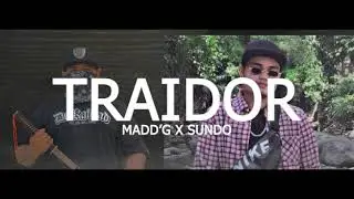 TRAIDOR - MADD'G x SUNDO (Official Music Video)
