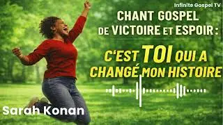 Chant Gospel de Victoire et Espoir : C&rsquo;est Toi qui a chang&eacute; mon histoire