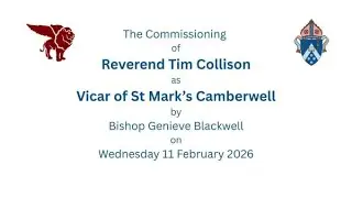 The Commissioning of Revd. Tim Collison as Vicar of St Mark's Camberwell