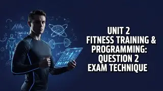 Unit 2 Fitness Training & Programming: Question 2 Exam Technique | Subjects Simplified