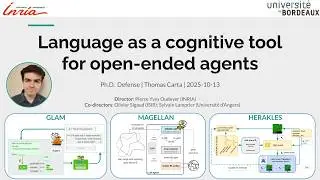 PhD Defense: Thomas Carta - Language as a cognitive tool for open-ended agents