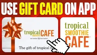 How To Use Tropical Smoothie Gift Card On App (2025)