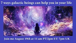 7 ways Galactic Guides can help you in your life (and soul&rsquo;s purpose)