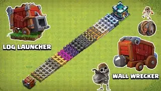 LOG LAUNCHER VS WALL WRECKER VS EVERY LEVEL WALL | CLASH OF CLANS