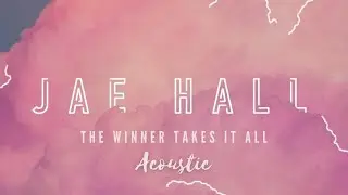 The Winner takes it all - Jae Hall acoustic cover