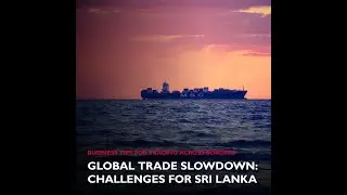 Global Trade Slowdown: Challenges for Sri Lanka