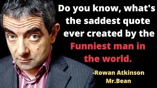 ||Best quotes by Rowan Atkinson/Mr Bean|| Motivational quotes||
