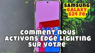 Comment nous activons Edge Lighting sur votre Samsung Galaxy S24 FE