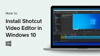 How to Install Shotcut Video Editor in Windows 10