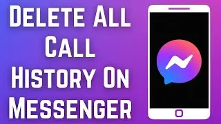 How To Delete Call History On Messenger 2023 | Remove, Clear Call History In Facebook Messenger