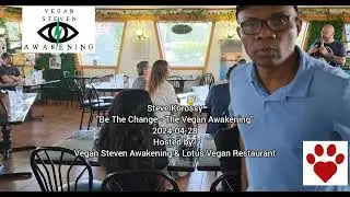 2024-04-28 Be The Change - The Vegan Awakening: Steve Korossy 1of3