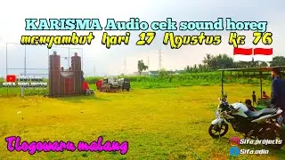 Karisma Audio cek sound menyambut hari 17 Agustus ke 76 suaranya dari jauh masih Horeg...!