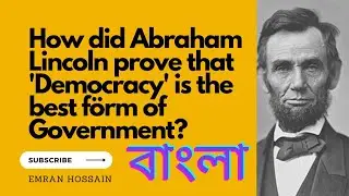 How did Abraham Lincoln prove that Democracy is the best form of government? [NU 2019]