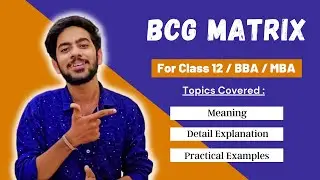 BCG Matrix in Strategic Management | Growth Share Matrix | Explained in Detail with Examples