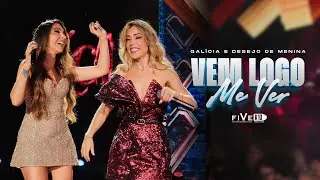 Galícia e Desejo de Menina - Vem Logo Me Ver (DVD Galícia In Casa)
