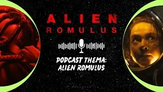 Alien Romulus Film Analyse mit Chris | Xenocast Germany
