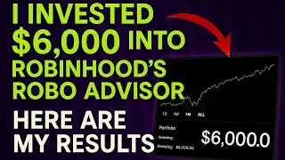 Инвестирование 6000 долларов в Robo Advisor от Robinhood&hellip; Стоило ли оно того?