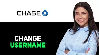 Как изменить имя пользователя в Chase Online 2025