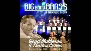 Big Band Brass, Dominique Rieux, Gead Mulheran - In the Mood (feat. The New Sisters) [Live]