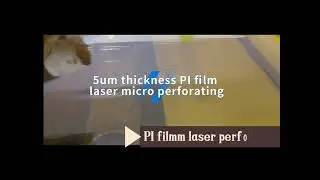 5um PI film laser micro perforating