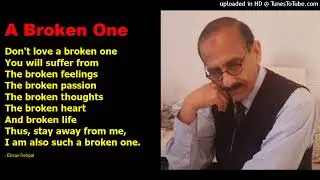 English Poetry | Prose Poem | A Broken One | Author - Ehsan Sehgal