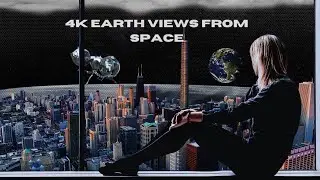 #Earth Day- 4K Earth Views From Space/Captivating 4K Space Views of Our Planet