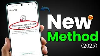 Unban New Working Method 2025 | This account can no longer use Whatsapp Problem New Solution 2025