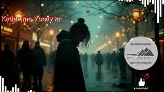 Kaderime yanayım - 🎶Turkish🎶