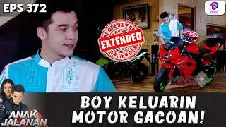 MOTOR GACOAN KELUAR! BOY MAKIN SIAP BALIK KE SIRKUIT !! | ANAK JALANAN EXTENDED | EPS.372