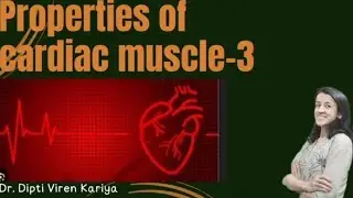 4. Properties of cardiac muscle -3