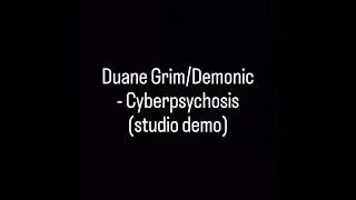 Duane Grim/Demonic - Cyberpsychosis (studio demo) #duanegrim #demonic #cyberpunk2077