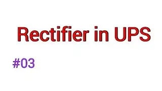 UPS #03 Rectifier in UPS