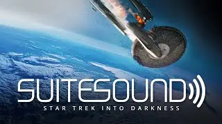 Star Trek Into Darkness - Ultimate Soundtrack Suite | Michael Giacchino
