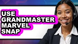 How to Use Grandmaster Marvel Snap 2025 - Full Guide