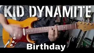 Kid Dynamite - Birthday (Guitar Cover)